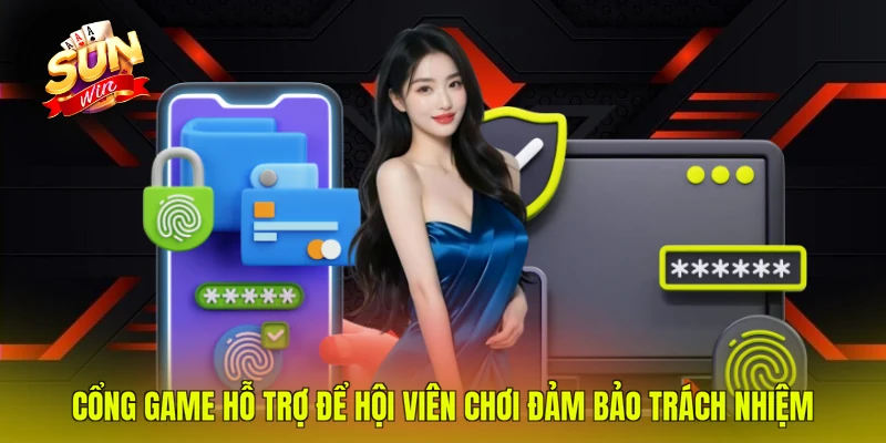 Cổng game hỗ trợ để hội viên chơi đảm bảo trách nhiệm