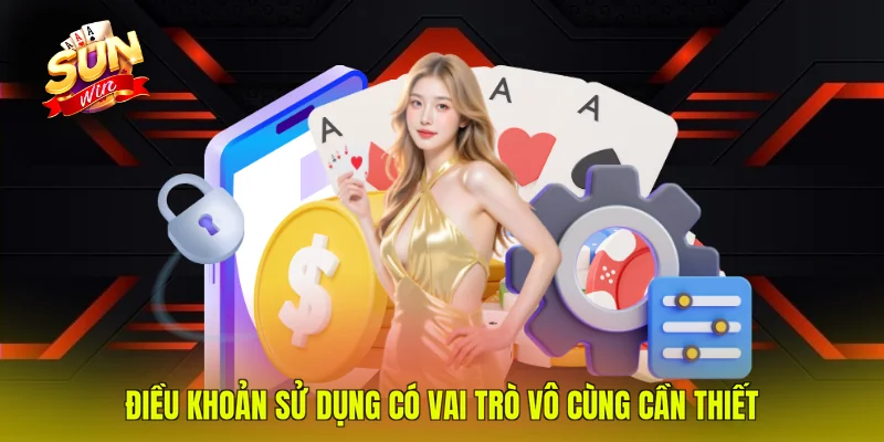 Điều khoản sử dụng có vai trò vô cùng cần thiết