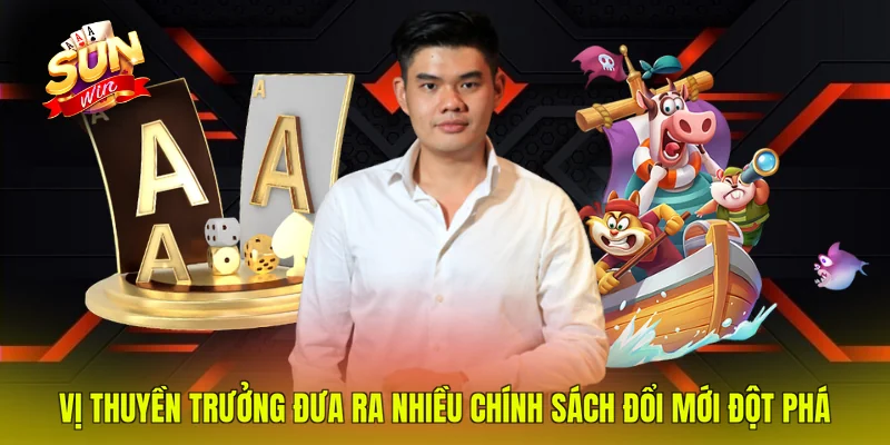 Vị thuyền trưởng đưa ra nhiều chính sách đổi mới đột phá